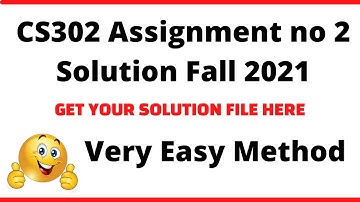 CS302 Assignment No. 2 Fall 2021 100% Correct Complete Solution | 100% Correct