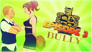 Bully - Episode 3 - PROTECTING SCHOOL PRESIDENT IN WW2