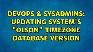 Celebrity DevOps & SysAdmins: Updating system's "Olson" Timezone Database Version (2 Solutions!!) Net Worth