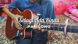 PAK LONG - Selagi Ada Rindu | Fingerstyle cover | Guitar cover | Faiz Fezz 🇲🇾 chords