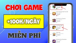 App Kiếm Tiền Online Trên Điện Thoại, Chỉ Cần CHƠI GAME Kiếm 100K Miễn Phí Mỗi Ngày Cực Dễ