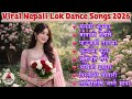 🎶 Top Evergreen Nepali Lok Geet Hits 2026 | Trending Romantic &amp; Danceable Folk Songs
