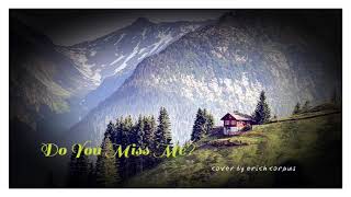 Do You Miss Me? Morris Albert Cover