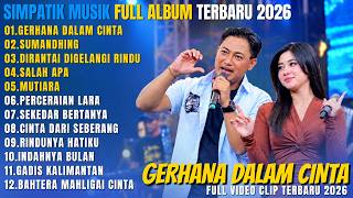SIMPATIK MUSIK FULL ALBUM DANGDUT || GERHANA DALAM CINTA - DIRANTAI DIGELANGI RINDU - SALAH APA