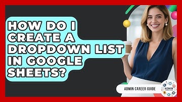 How Do I Create A Dropdown List In Google Sheets? - Admin Career Guide