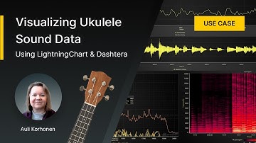 Visualizing Ukulele Sound Data with LightningChart & Dashtera