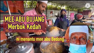 MEE ABU BUJANG, Merbok Kedah- Menantu Mee Abu Bedong- lebih 10 tahun berniaga…street food malaysia