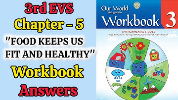 3rd 💯EVS UNIT-5 "FOOD KEEPS US FIT AND HEALTHY" Workbook Answers Semister-1| 💯3rd Class EVS WORKBOOK