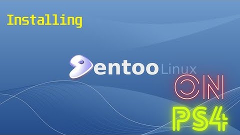 How to install Linux on PS4 7.02 Exploit Gentoo for CUH-1216A