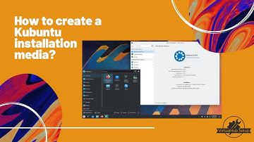 How to create a Kubuntu installation media? [Kubuntu Installation 1/3]