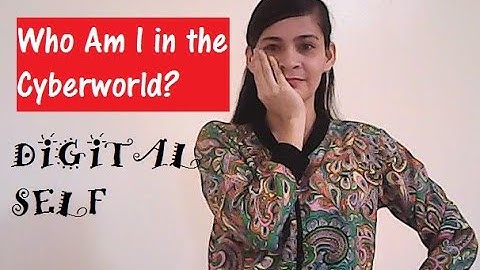 Lesson 10: Understanding the Self (English Subs): Digital Self