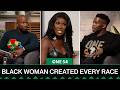 Black Woman Created Every Race On Earth | One54 Africa Podcast