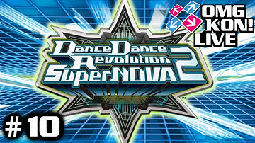 OMG KON! LIVE 10 - The (First) DDR SuperNOVA2 Stream!