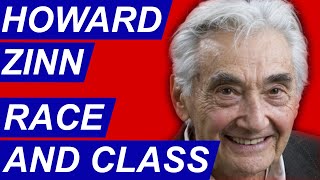 Howard Zinn - Race and Class in America