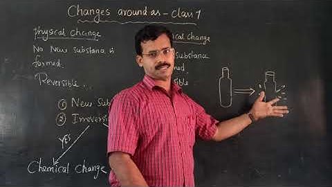 Changes around us  Class 7 Science