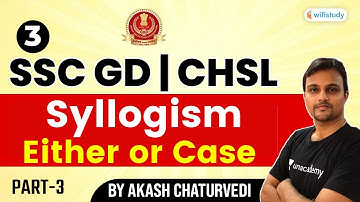 Syllogism | Part-3 | Reasoning | SSC GD/CHSL Exams | wifistudy | Akash Chaturvedi