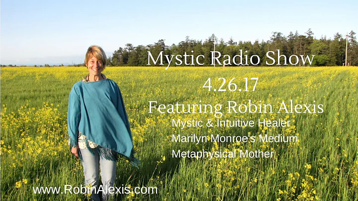 4 26 17 Mystic Radio With Robin Alexis