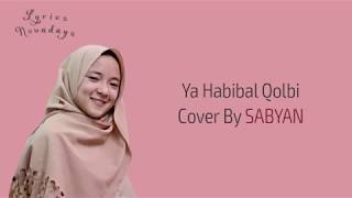 Lyrics Ya Habibal Qolbi - Sabyan (English \u0026 Indonesia Translation)
