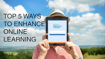 Top 5 Ways to Enhance Online Learning