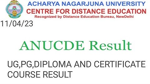 ANUCDE UG,PG,DIPLOMA AND CERTIFICATE RESULT 2023 RELEASED DATE,ACHARYA NAGARJUNA UNIVERSITY RESULT