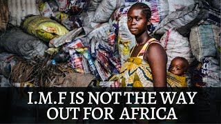 Why IMF Will Not Save Africa