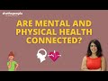 How are physical and mental health related?  |Answers Dr Vidhya Nair