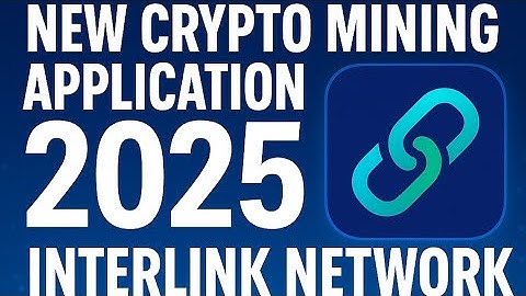 New Crypto Mining Application 2025 | Interlink Network