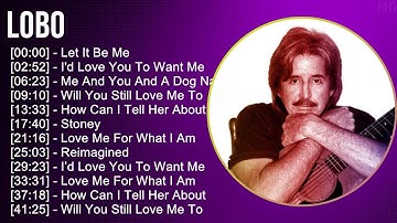 Lobo 2025 MIX The Very Best - Let It Be Me, I