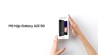 Mở hộp Galaxy A22 5G: Đón đầu công nghệ 5G thời thượng | Samsung