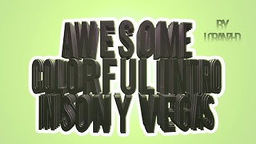 How to Make Awesome Colorful Intro FAST and EASY in Sony Vegas Pro [BEGINNERS]