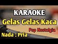 GELAS GELAS KACA - KARAOKE || NADA PRIA COWOK || Pop Nostalgia || Nia Daniaty || Live Keyboard