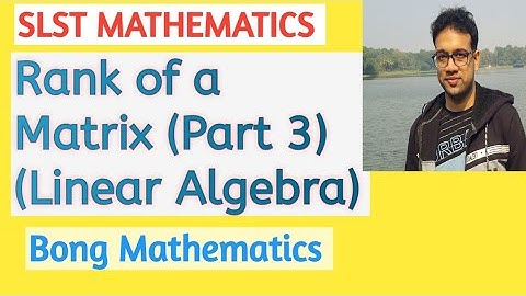 Slst Question Answer 9|| Rank of a Matrix (Part 3)|| Linear Algebra