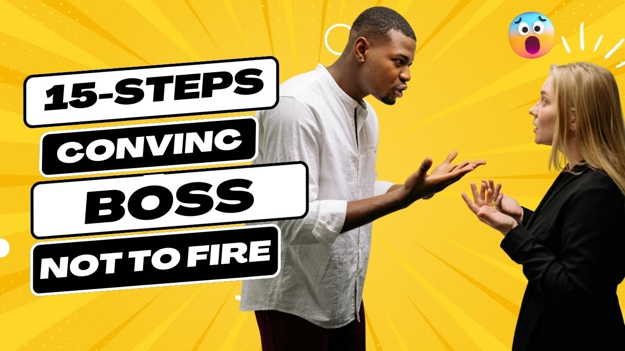 How To Convince Your Boss Not To Fire You – A 15-Steps Guide - YouTube