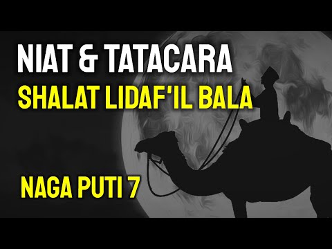 NIAT DAN TATACARA SHOLAT lIDAF&#39;IL BALA&#39; / TOLAK BALA ( REBO WEKASAN )