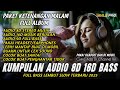 TERBARU 2025 PAKET KETENANGAN MALAM KUMPULAN DJ SLOW AUDIO 8D 16D BASS FULL ALBUM MHLS PRO TERBARU 2025 PAKET KETENANGAN MALAM KUMPULAN DJ SLOW AUDIO 8D 16D BASS FULL ALBUM MHLS PRO