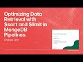 Optimizing Data Retrieval with $sort and $limit in MongoDB Pipelines