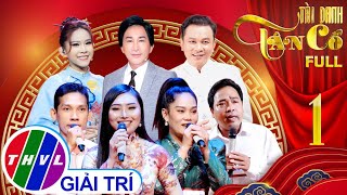 Tài danh tân cổ - Tập 1 | NSƯT Kim Tử Long 