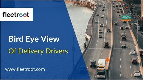 How To Get A Bird’s Eye View Of Delivery Drivers And Delivery Routes