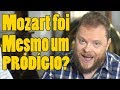 Mozart foi mesmo um PRODÍGIO?