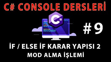 C# CONSOLE DERSLERİ 9 : C# İf  Else İf Kullanımı 2 - C# if  else if konu anlatımı - Mod Alma İşlemi