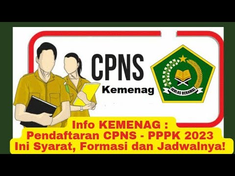 Info KEMENAG : Pendaftaran CPNS - PPPK  2023, Ini Syarat, Formasi  dan Jadwalnya!