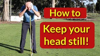 How To Keep Your Head Still In The Golf Swing