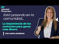 La importancia de los contactos, Marta Emerson | Comunidad Libertad Financiera Pro.