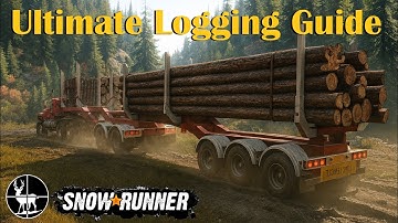 Updated Guide to Logging 🌲 SnowRunner 🌲Everything You Need To Know