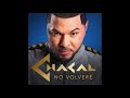 Chacal - No Volveré [Audio]