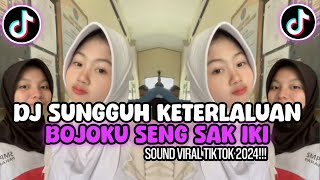 DJ SUNGGUH KETERLALUAN BOJOKU SENG SAK IKI | DJ BOJO GALAK | DJ VIRAL TIKTOK YG KALIAN CARI ‼️