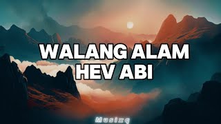 Walang Alam - Hev Abi lyrics video #walangalam #hevabi #lyrics