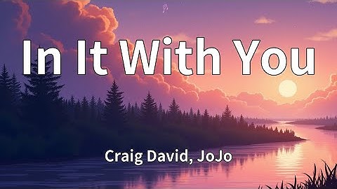 Thumbnail of Craig David, JoJo - In It With You (Lyrics)