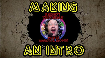 Power Director Mobile : Making An Intro