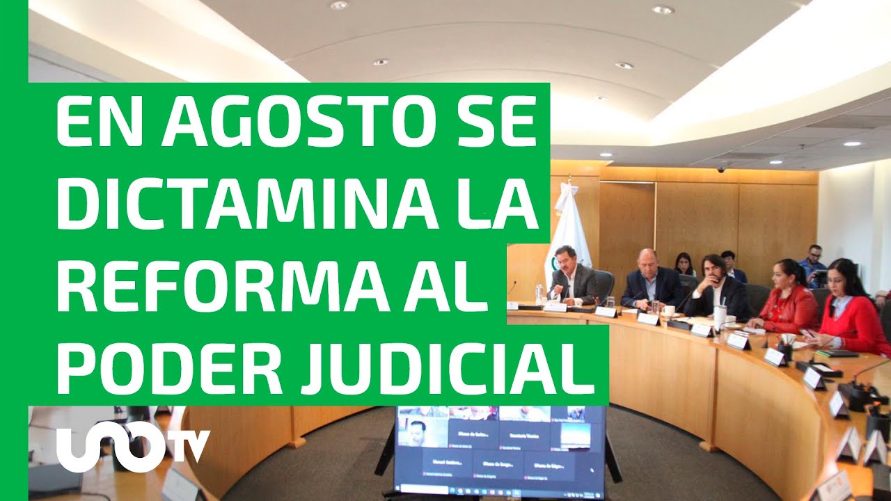 En agosto se dictamina la reforma al Poder Judicial - YouTube